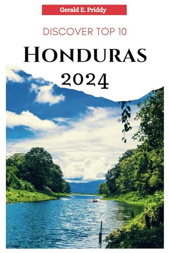 Discover Top 10 Honduras 2024: Colorful Travel Guide