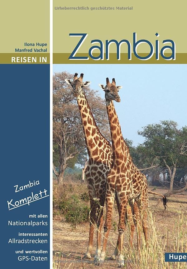 Reisen in Zambia: Zambia komplett: Alle Nationalparks, interessante Allradstrecken, wertvolle GPS-Daten. Ein Reisebegleiter für Natur und Abenteuer